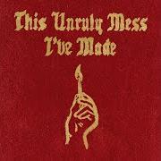 El texto musical DOWNTOWN de MACKLEMORE & RYAN LEWIS también está presente en el álbum This unruly mess i've made (2016)