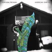El texto musical BREAK de PORTUGAL. THE MAN también está presente en el álbum American ghetto (2010)