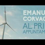 El texto musical AL PRIMO APPUNTAMENTO de EMANUELE CORVAGLIA también está presente en el álbum Emanuele corvaglia (2015)