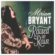 El texto musical ETCHED IN STONE de MIRIAM BRYANT también está presente en el álbum Raised in rain (2013)