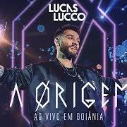 El texto musical SÃO LONGUINHO de LUCAS LUCCO también está presente en el álbum A origem (ao vivo) (2018)