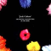 El texto musical JUNK CULTURE de ORCHESTRAL MANOEUVRES IN THE DARK también está presente en el álbum Junk culture (1984)