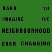 El texto musical SCARY LOVE de THE NEIGHBOURHOOD también está presente en el álbum Hard to imagine the neighbourhood ever changing (2018)