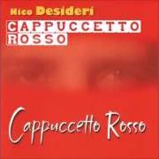 El texto musical E' FINALMENTE de NICO DESIDERI también está presente en el álbum Cappuccetto rosso (2005)