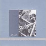 El texto musical THE HARDEST THINGS TO SEE ARE ON DISPLAY de CHOKE también está presente en el álbum There's a story to this moral (2002)