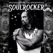 El texto musical STILL STANDING de MICHAEL FRANTI AND SPEARHEAD también está presente en el álbum Soulrocker (2016)