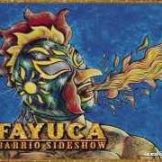 El texto musical SIGO AMANDOTE de FAYUCA también está presente en el álbum Barrio sideshow (2013)