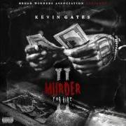 El texto musical BELIEVE IN ME de KEVIN GATES también está presente en el álbum Murder for hire 2 (2016)