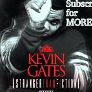 El texto musical THINKING WITH MY DICK de KEVIN GATES también está presente en el álbum Stranger than fiction (2013)