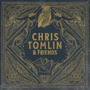 El texto musical SING de CHRIS TOMLIN también está presente en el álbum Chris tomlin & friends: summer (2021)