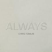 El texto musical O LORD, YOU'RE BEAUTIFUL de CHRIS TOMLIN también está presente en el álbum Always (2022)