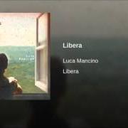 El texto musical CI CREDI O NO de LUCA MANCINO también está presente en el álbum Libera (2013)