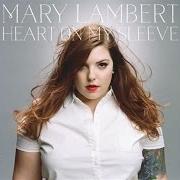 El texto musical HEART ON MY SLEEVE de MARY LAMBERT también está presente en el álbum Heart on my sleeve (2014)