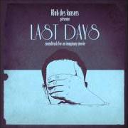 El texto musical GOODBYE (THE HEART PULSES) de KLUB DES LOOSERS también está presente en el álbum Last days (2013)