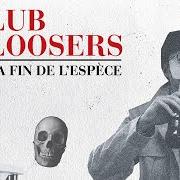 El texto musical MAUVAIS RÊVE de KLUB DES LOOSERS también está presente en el álbum La fin de l'espèce (2012)