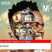 El texto musical FRÈRE BLACK de BLACK M también está presente en el álbum Éternel insatisfait (réédition) (2017)