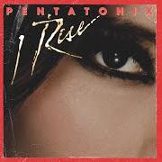 El texto musical I RISE de PENTATONIX también está presente en el álbum I rise (2023)
