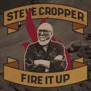 El texto musical I'M NOT HAVIN' IT de STEVE CROPPER también está presente en el álbum Fire it up (2021)