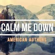 El texto musical CALM ME DOWN de AMERICAN AUTHORS también está presente en el álbum Seasons (2019)