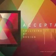 El texto musical COLLIDING BY DESIGN de ACCEPTANCE también está presente en el álbum Colliding by design (2017)