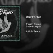 El texto musical WAIT FOR ME de PLUG IN STEREO también está presente en el álbum A little peace (2014)