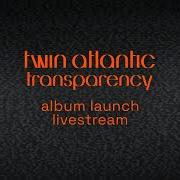 El texto musical GET FAMOUS de TWIN ATLANTIC también está presente en el álbum Transparency (2022)