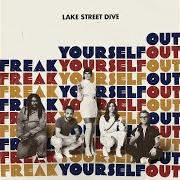 El texto musical JAMESON de LAKE STREET DIVE también está presente en el álbum Freak yourself out (2018)