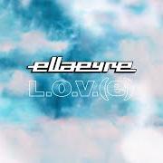 El texto musical LOV(E) de ELLA EYRE también está presente en el álbum Quarter life crisis (2020)