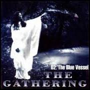 El texto musical THE BLUE VESSEL de THE GATHERING también está presente en el álbum Almost a dance (1993)