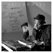 El texto musical WAYS OF LIGHT de KRIS BOWERS también está presente en el álbum Heroes + misfits (2014)