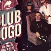 El texto musical FRAGILI de CLUB DOGO también está presente en el álbum Non siamo più quelli di mi fist (2014)