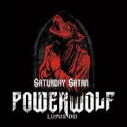 El texto musical SATURDAY SATAN de POWERWOLF también está presente en el álbum Lupus dei (2007)