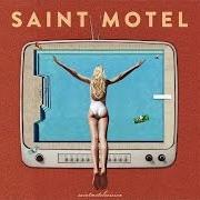 El texto musical BORN AGAIN de SAINT MOTEL también está presente en el álbum Saintmotelevision (2016)