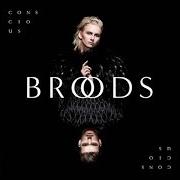 El texto musical CONSCIOUS de BROODS también está presente en el álbum Conscious (2016)