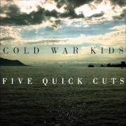 El texto musical AMAZING de COLD WAR KIDS también está presente en el álbum Five quick cuts (2015)