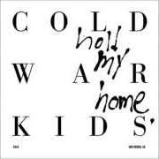 El texto musical FIRST de COLD WAR KIDS también está presente en el álbum Hold my home (2014)