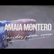 El texto musical VISTAS AL MAR de AMAIA MONTERO también está presente en el álbum Nacidos para creer (2018)