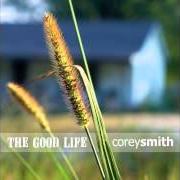 El texto musical HARMONY de COREY SMITH también está presente en el álbum The good life (2005)