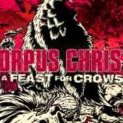 El texto musical (SEEING YOU AGAIN) FOR THE FIRST TIME de CORPUS CHRISTII también está presente en el álbum A feast for crows (2010)