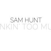 El texto musical BODY LIKE A BACK ROAD de SAM HUNT también está presente en el álbum Drinkin' too much (2017)