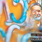 El texto musical DO MEU JEITO de LUIZ TATIT también está presente en el álbum Palavras e sonhos (2016)