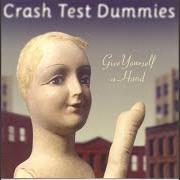 El texto musical A LITTLE SOMETHING de CRASH TEST DUMMIES también está presente en el álbum Give yourself a hand (1999)