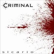El texto musical POR LA FUERZA DE LA RAZON de CRIMINAL también está presente en el álbum Sicario (2005)