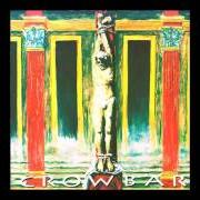 El texto musical HOLDING NOTHING de CROWBAR también está presente en el álbum Crowbar (1993)