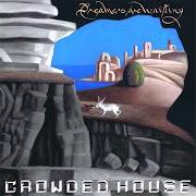 El texto musical PLAYING WITH FIRE de CROWDED HOUSE también está presente en el álbum Dreamers are waiting (2021)