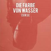 El texto musical WAS DU BIST de CURSE también está presente en el álbum Die farbe von wasser (2018)