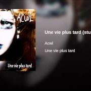 El texto musical LA TÊTE DANS LES ÉTOILES de ACWL también está presente en el álbum Une vie plus tard (2005)