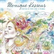 El texto musical POR CAUSA DO SEU PENSAMENTO de MONIQUE KESSOUS también está presente en el álbum Dentro de mim cabe o mundo (2016)