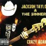 El texto musical WHAT A WAY TO GO de JACKSON TAYLOR & THE SINNERS también está presente en el álbum Crazy again (2013)