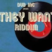 El texto musical THEY WANT de DUB INC también está presente en el álbum They want riddim (2016)